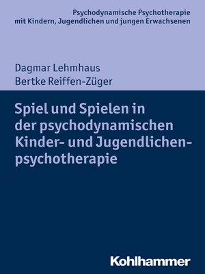 cover image of Spiel und Spielen in der psychodynamischen Kinder- und Jugendlichenpsychotherapie